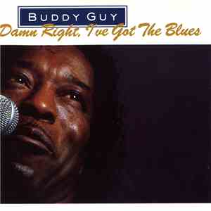 Buddy Guy - Damn Right, I've Got The Blues