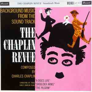 Charles Chaplin - The Chaplin Revue (Background Music From The Sound Track)