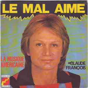 Claude François - Le Mal Aimé
