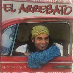 El Arrebato - Ojú Lo Que la Quiero