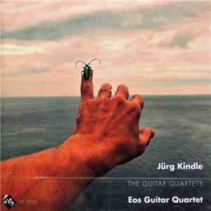 EOS Guitar Quartet, Jürg Kindle - The Guitar Quartets