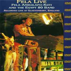 Fela Anikulapo-Kuti And The Egypt 80 Band - Fela Live