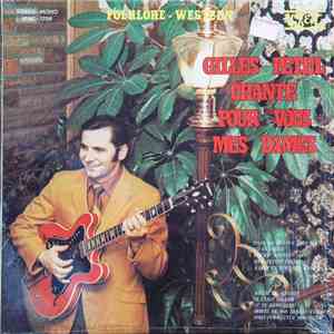 Gilles Petel - Chante Pour Vous Mes Dames