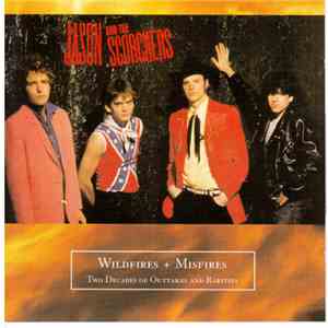 Jason & The Scorchers - Wildfires + Misfires
