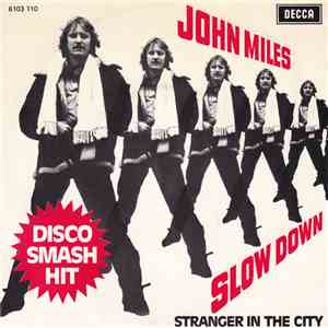 John Miles - Slow Down / Stranger In The City
