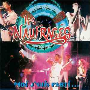 Les Naufragés - Moi J'Suis Parti...