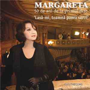 Margareta - 50 De Ani De La Primul Disc 'Lasă-mi, Toamna Pomii Verzi'