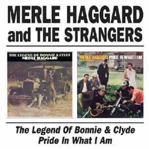 Merle Haggard - The Legend of Bonnie & Clyde/Pride In What I Am