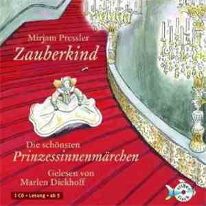 Mirjam Pressler - Zauberkind - Die Schönsten Prinzessinnenmärchen