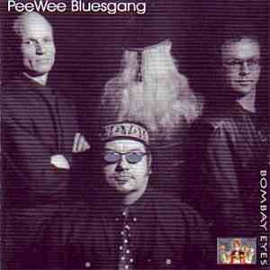 Pee Wee Bluesgang - Bombay Eyes
