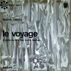Pierre Henry - Le Voyage (D'Après Le Livre Des Morts Tibétain)