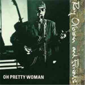 Roy Orbison And Friends - Oh Pretty Woman