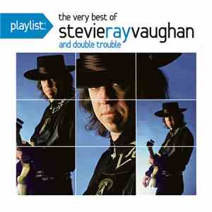 Stevie Ray Vaughan - Playlist: The Very Best Of Stevie Ray Vaughan