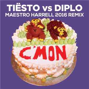 Tiësto vs Diplo - C'mon (Maestro Harrell 2016 Remix)