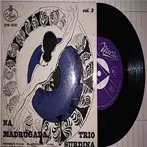 Trio Surdina - Na Madrugada - Vol. 2