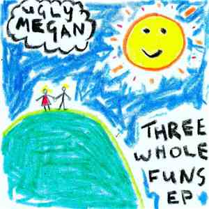 Ugly Megan - Three Whole Funs