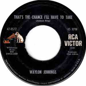 Waylon Jennings - That's The Chance I'll Have To Take / I Wonder Just Where ...