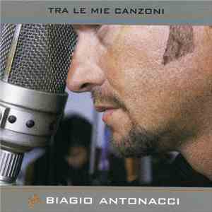 Biagio Antonacci - Tra Le Mie Canzoni