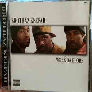 Brothaz Keepah - Work Da Globe