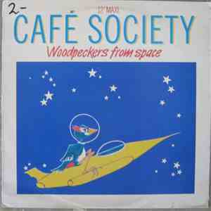 Café Society - Woodpeckers From Space