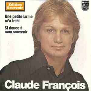 Claude François - Une Petite Larme M'a Trahi / Si Douce A Mon Souvenir