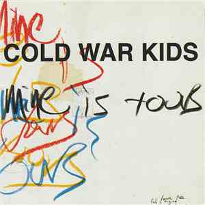 Cold War Kids - Mine Is Yours