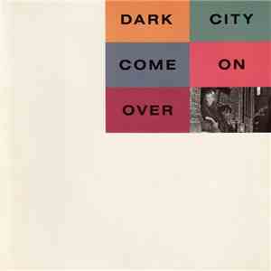 Dark City - Come On Over