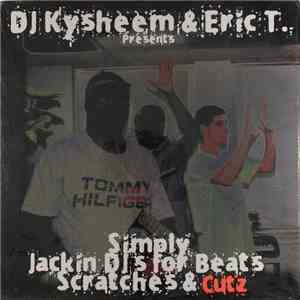 DJ Kysheem & Eric T - Simply Jackin DJs For Beats Scratches & Cutz