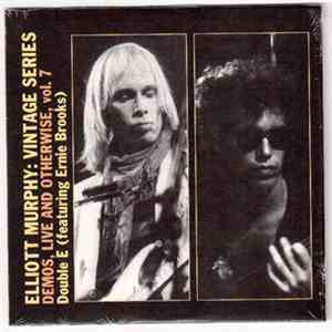 Elliott Murphy - Vintage Series, Demos, Live And Otherwise, Vol 7 - Double ...