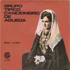 Grupo Típico Cancioneiro De Agueda - Beira Litoral