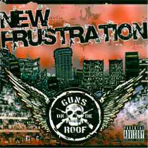 Guns On The Roof - New Frustration