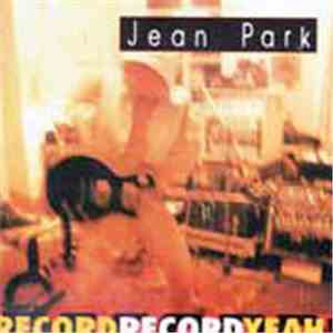 Jean Park - Record Record Yeah