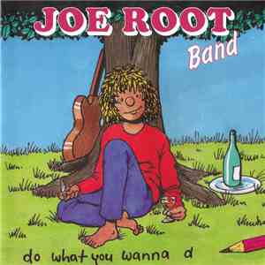 Joe Root Band - Do What You Wanna  Do