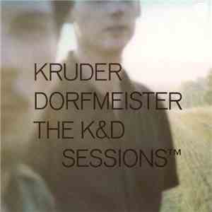 Kruder Dorfmeister - The K&D Sessions™
