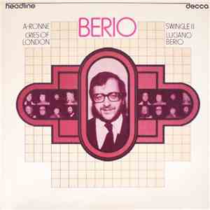 Luciano Berio - Swingle II - A-Ronne / Cries Of London