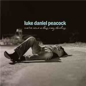 Luke Daniel Peacock - We've Come A Long Way Darling