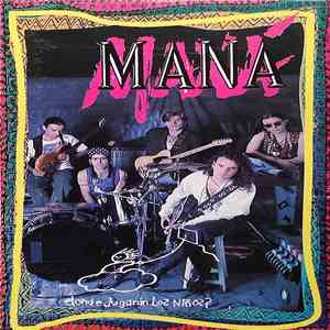 Maná - Donde Jugarán Los Niños?