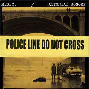 M.D.C. / Attentat Sonore - M.D.C. / Attentat Sonore