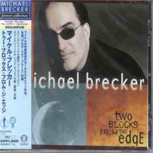 Michael Brecker - Two Blocks From The Edge