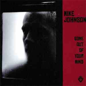 Mike Johnson - Gone Out Of Your Mind