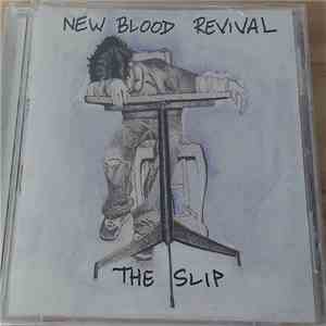 New Blood Revival - The Slip