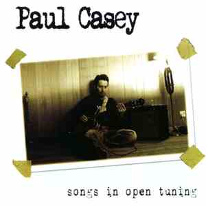 Paul Casey  - Songs In Open Tuning