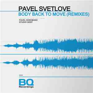 Pavel Svetlove - Body Back To Move (Remixes)