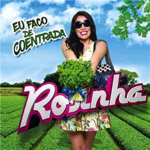 Rosinha  - Eu Faço De Coentrada