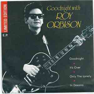 Roy Orbison - Goodnight With Roy Orbison