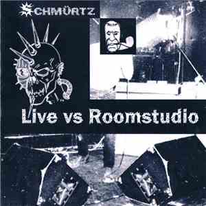 Schmürtz - Live Vs Roomstudio