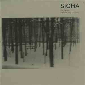 Sigha - Our Father / A Better Way Of Living