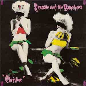 Siouxsie And The Banshees - Christine