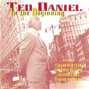 Ted Daniel - In The Beginning