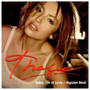 Thalía - Baby, I'm In Love / Alguien Real